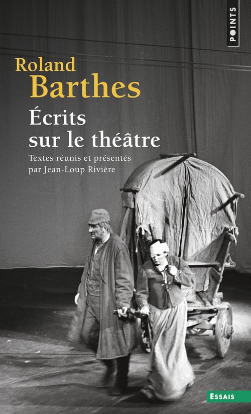 écrits sur le théâtre ; textes réunis et présentés par Jean-Loup Rivière