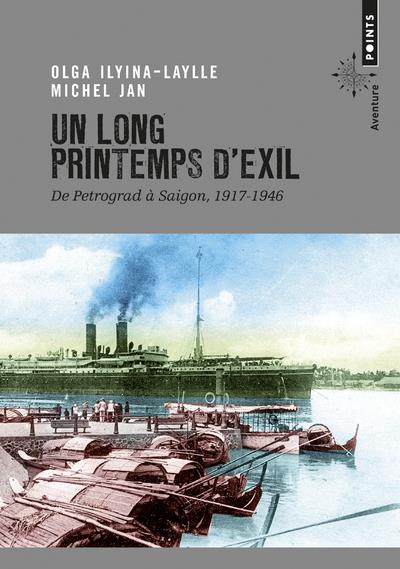 Un long printemps d'exil ; de Petrograd à Saigon, 1917-1946