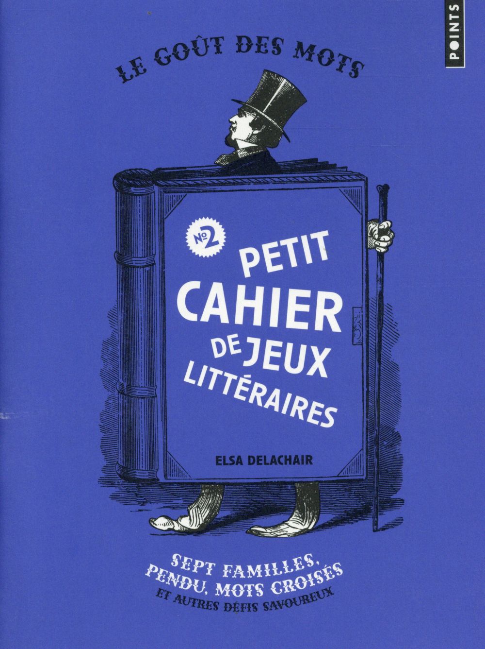 Petit cahier de jeux littéraire Tome 2 ; sept familles, pendu, mots croisés et autres défis savoureux