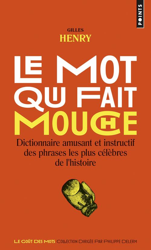 Le mot qui fait mouche ; dictionnaire amusant et instructif des phrases les plus célèbres de l'histoire - flash vidéo