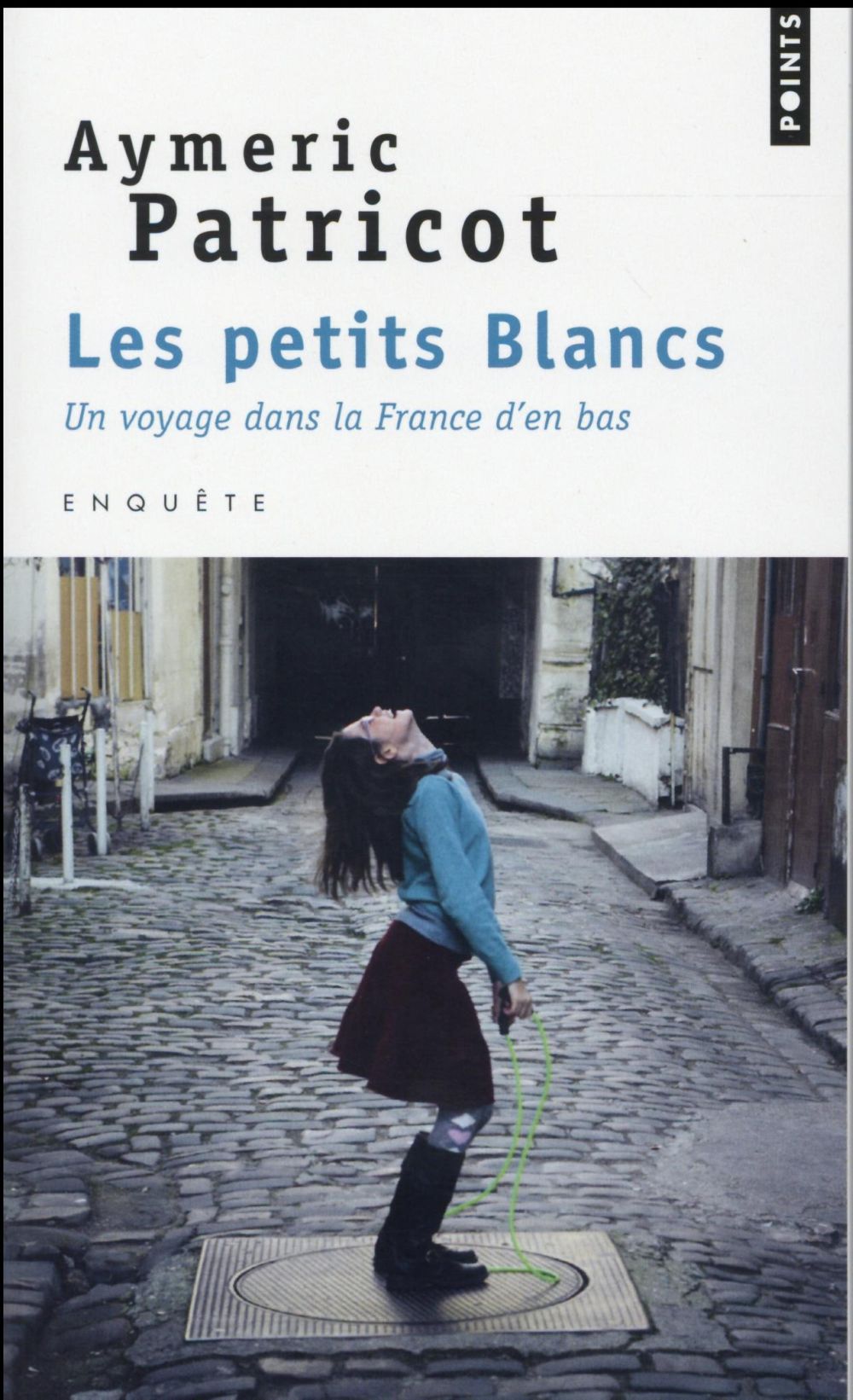 Les petits blancs ; un voyage dans la France d'en bas