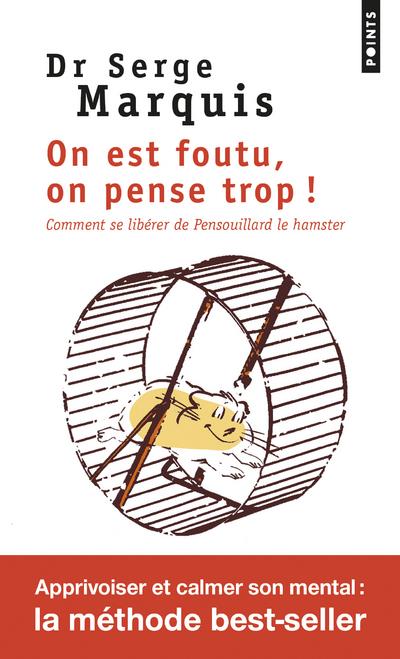 On est foutu, on pense trop ! comment se libérer de Pensouillard le hamster - flash vidéo