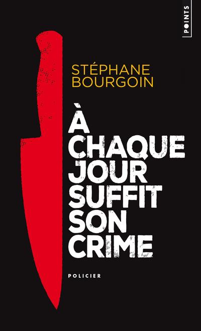 à chaque jour suffit son crime
