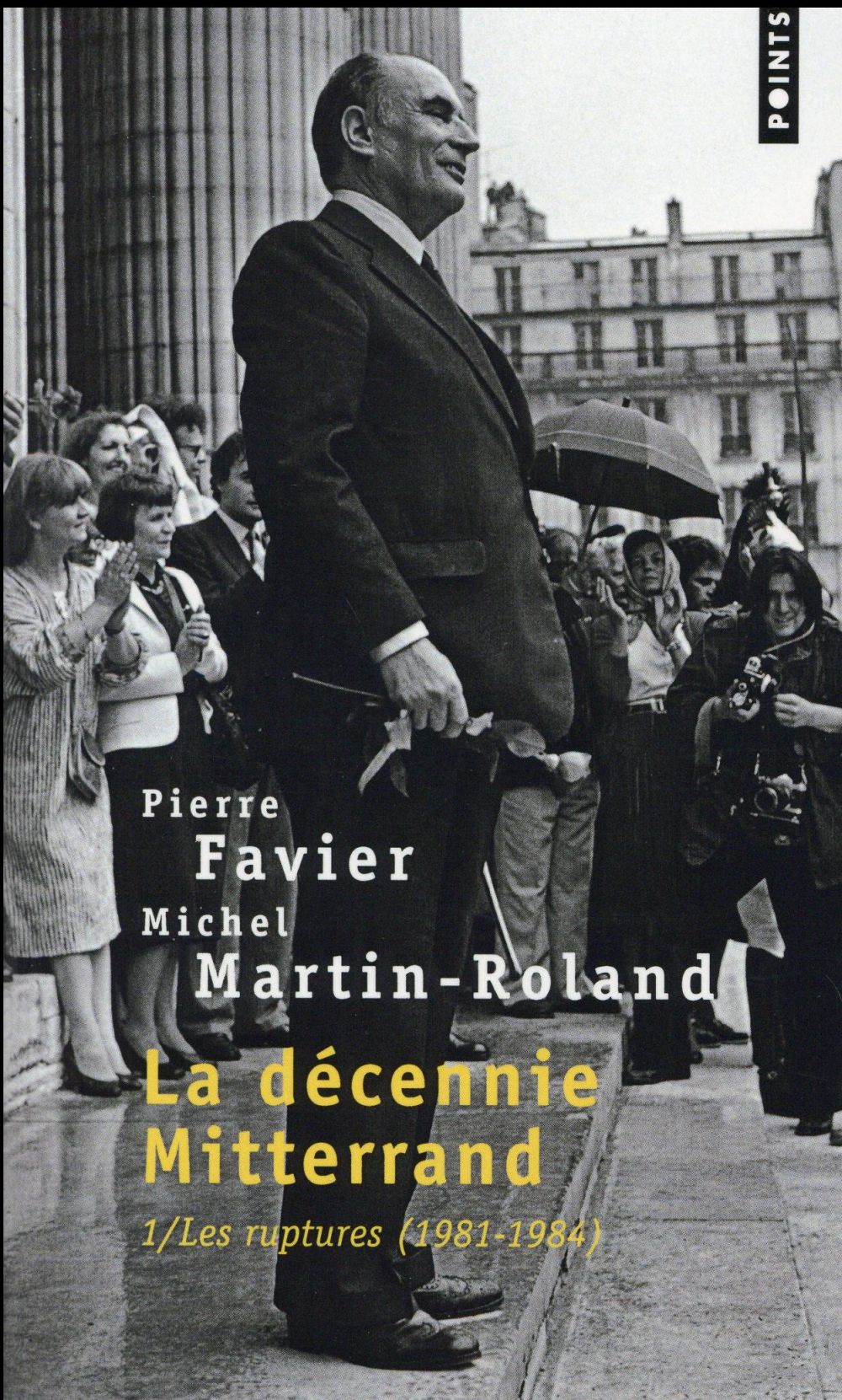 La décennie Mitterrand Tome 1 ; les ruptures, 1981-1984