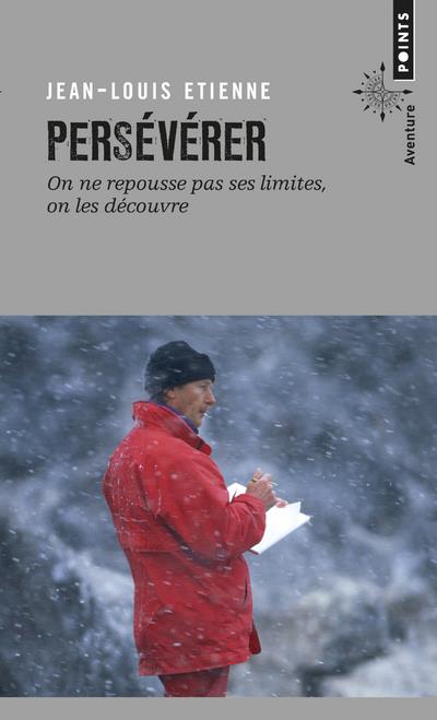 Persévérer ; on ne repousse pas ses limites, on les découvre