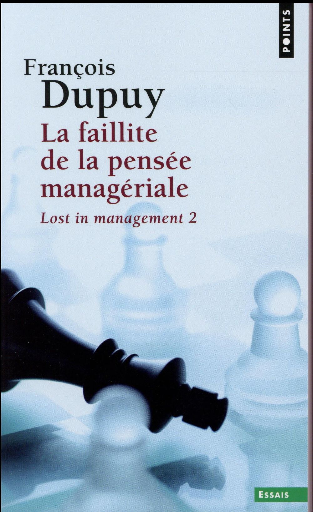 Lost in management Tome 2 ; la faillite de la pensée managériale