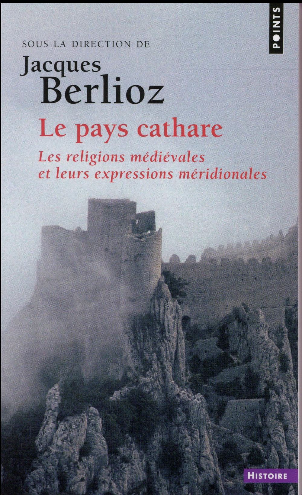 Le pays cathare ; les religions médiévales et leurs expressions méridionales