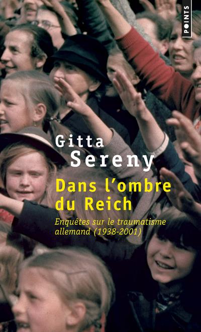Dans l'ombre du Reich ; enquêtes sur le traumatisme allemand (1938-2001)