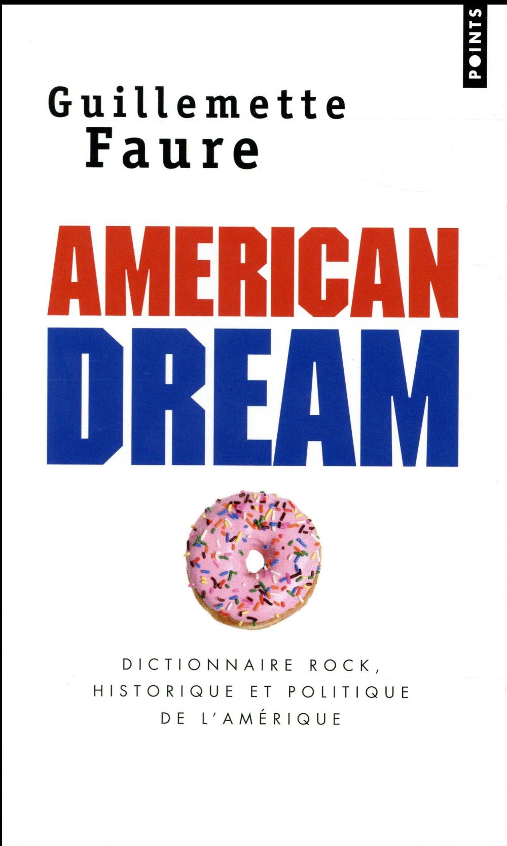 American dream ; dictionnaire rock, historique et politique de l'Amérique