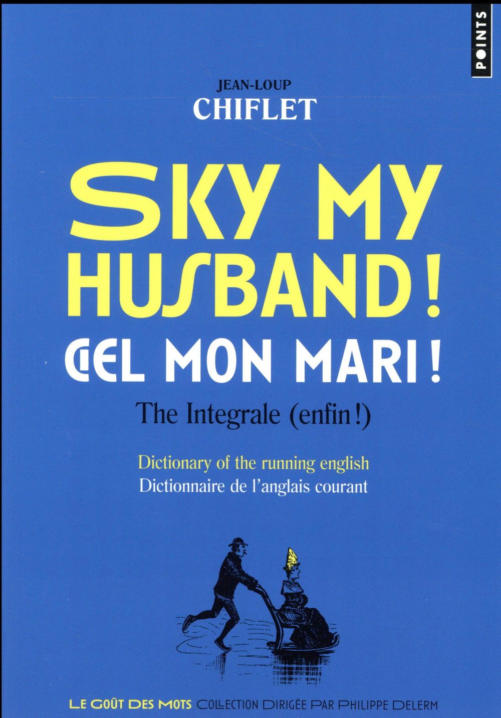 Sky my husband! ciel mon mari ! the integrale (enfin !)