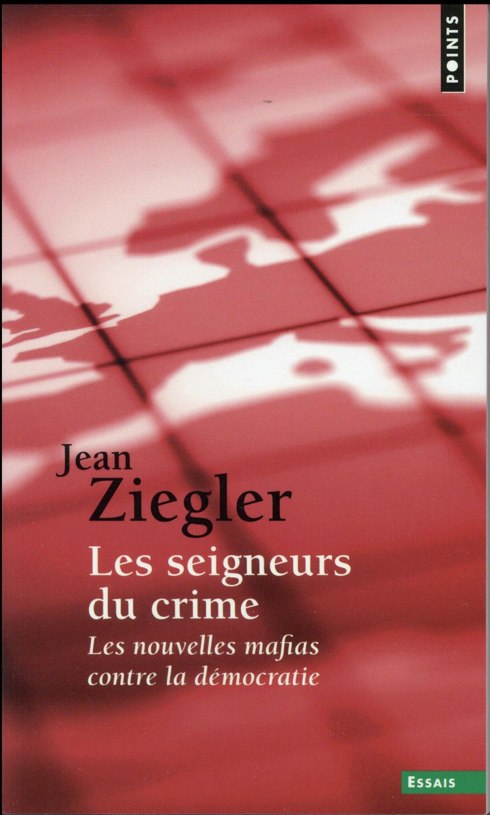 Les seigneurs du crime ; les nouvelles mafias contre la démocratie