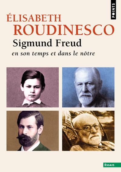 Sigmund Freud ; en son temps et dans le nôtre