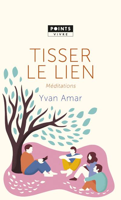 Tisser le lien ; méditations