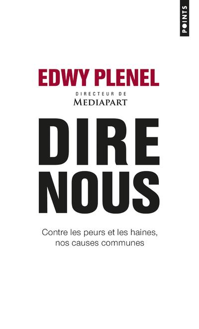 Dire nous ; contre les peurs et les haines, nos causes communes