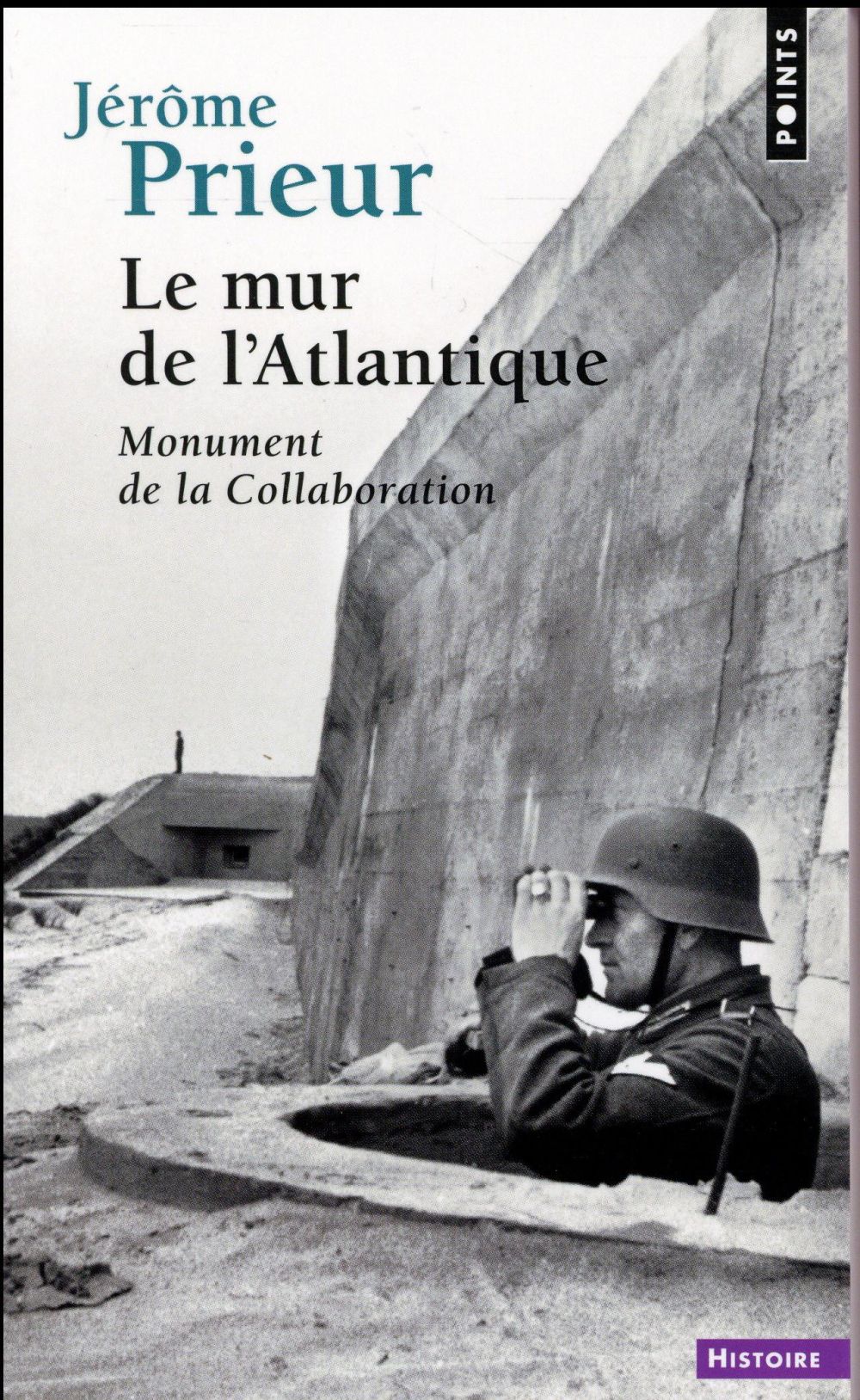 Le mur de l'Atlantique ; monument de la collaboration