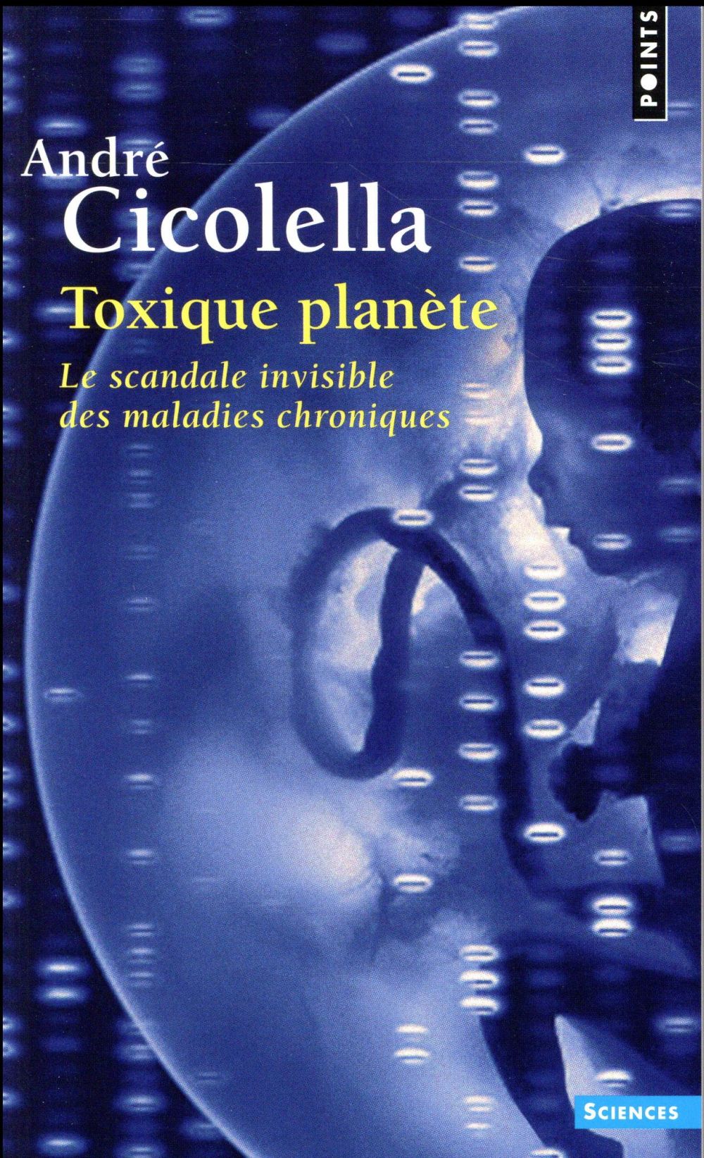Toxique planète ; le scandale invisible des maladies chroniques