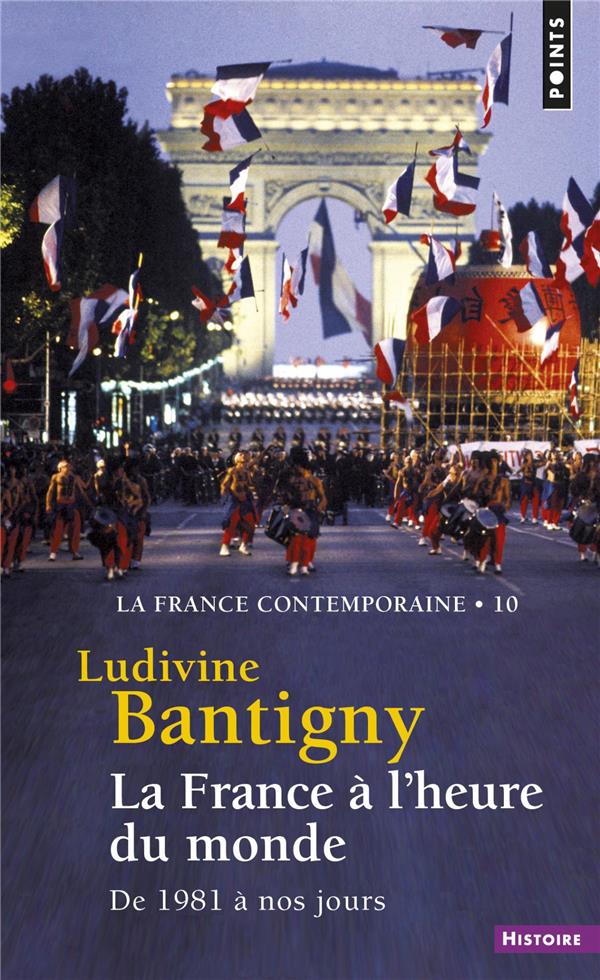 La France à l'heure du monde ; de 1981 à nos jours