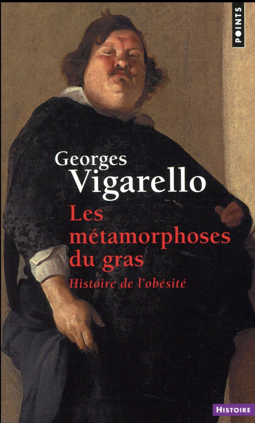Les métamorphoses du gras ; histoire de l'obésité du moyen âge au XXe siècle