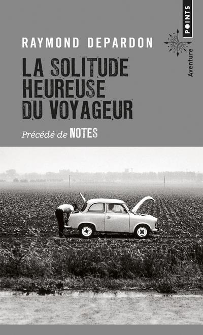 La solitude heureuse du voyageur ; notes