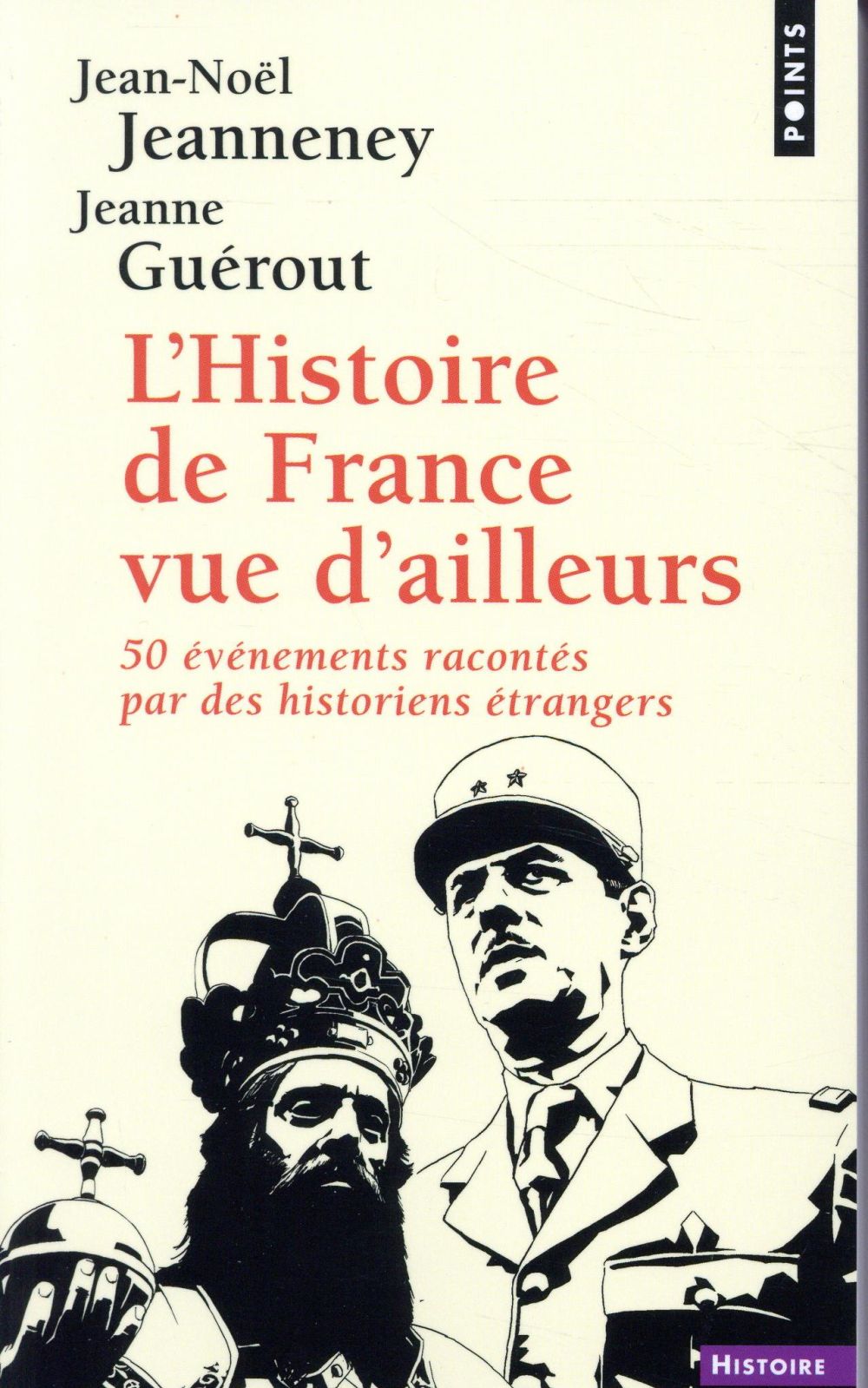 L'histoire de France vue d'ailleurs ; 50 événements racontés par des historiens étrangers