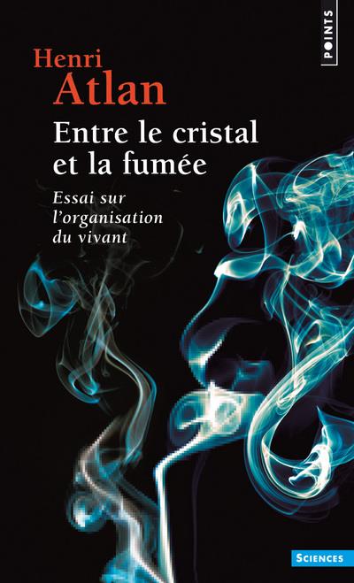 Entre le cristal et la fumée ; essai sur l'organisation du vivant