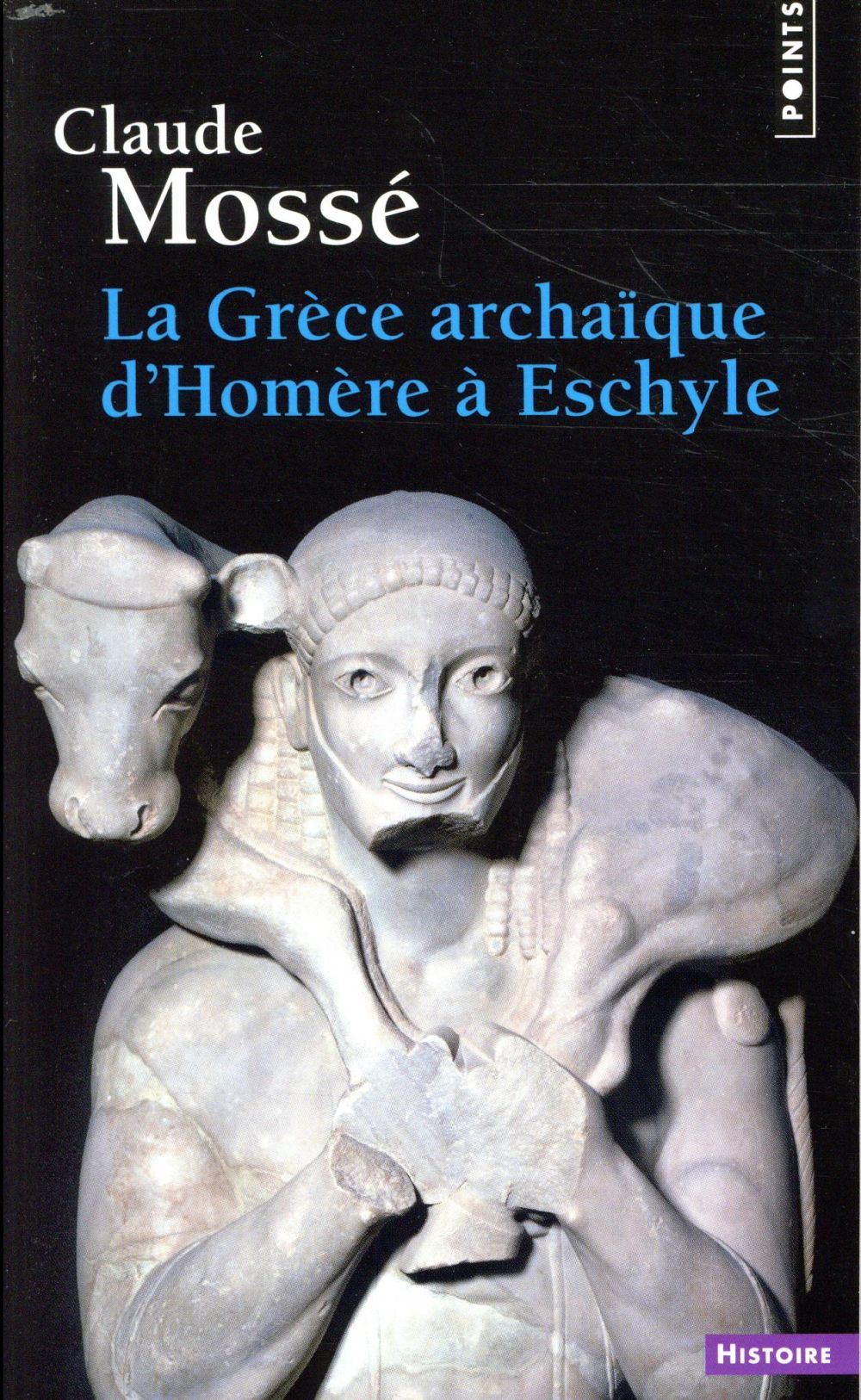La Grèce archaïque d'Homère à Eschyle (VIIIe-VIe siècle av. J.-C.)