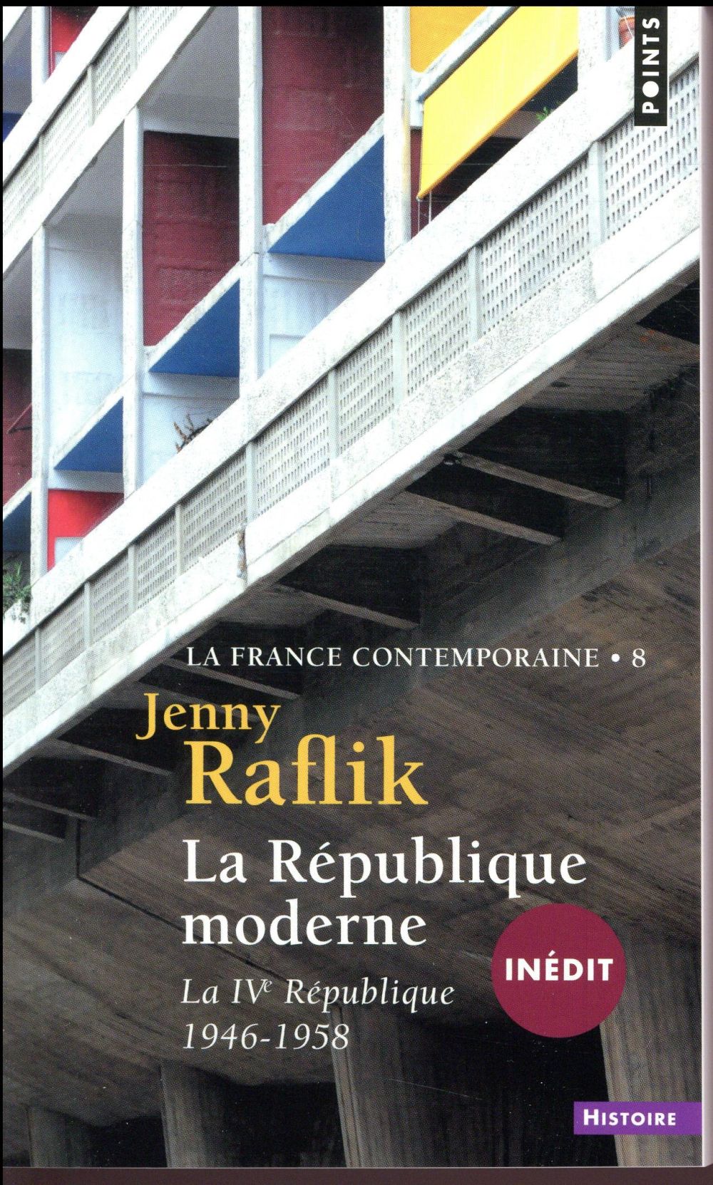 La France contemporaine Tome 8 ; la République moderne : la IVe République,1946-1958
