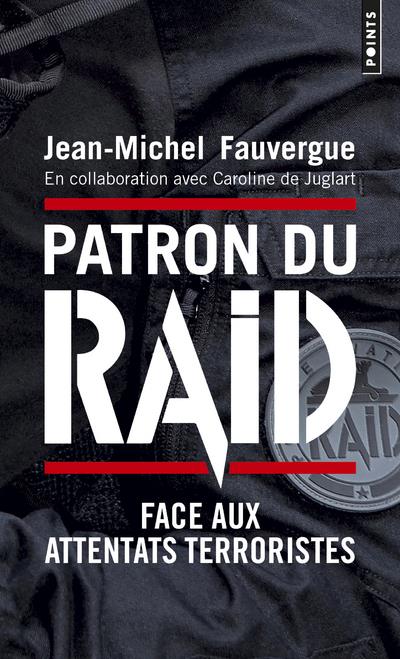 Patron du RAID ; face aux attentats terroristes