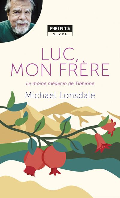 Luc, mon frère ; le moine médecin de Tibhirine