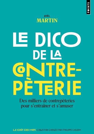 Le dico de la contrepèterie ; des milliers de contrepèteries pour s'entraîner et s'amuser