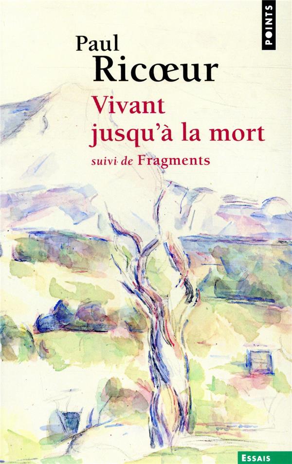 Vivant jusqu'a la mort ; fragments