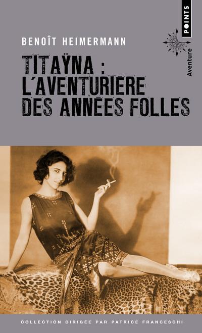 Titayna ; l'aventurière des années folles
