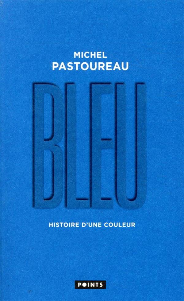 Bleu ; histoire d'une couleur