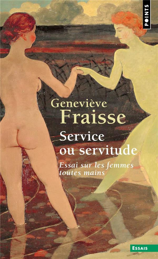 Service ou servitude ; essai sur les femmes toutes mains