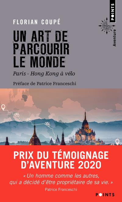 Un art de parcourir le monde : Paris Hong Kong à vélo, 11 155 km, 371 jours, 23 pays