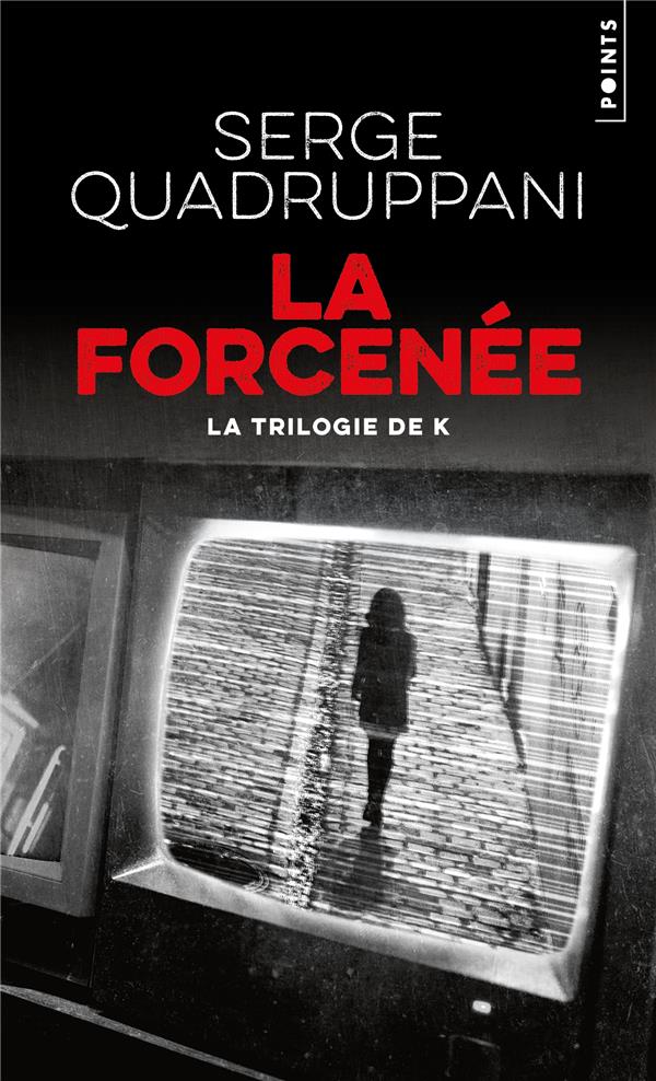La forcenée : la trilogie de K - flash vidéo