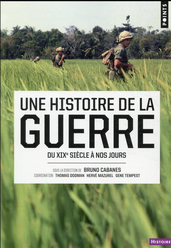 Une histoire de la guerre : du XIXe siècle à nos jours