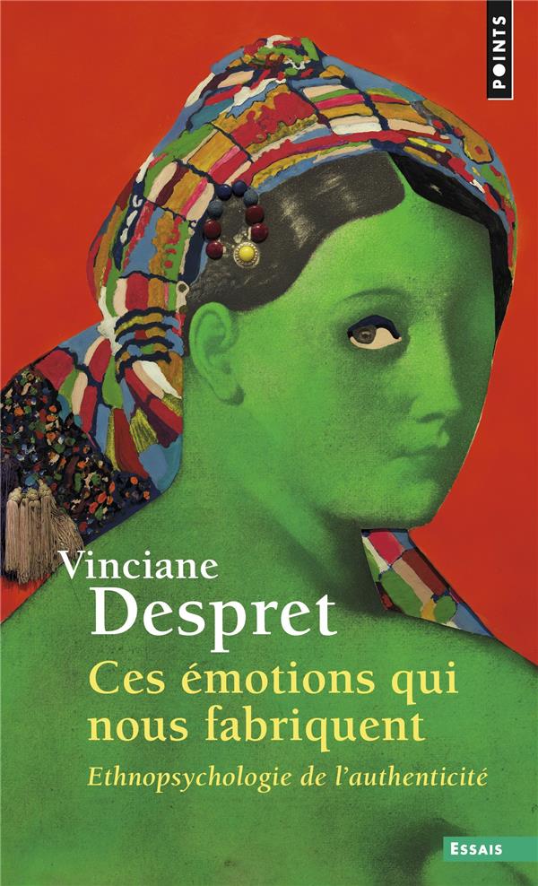 Ces émotions qui nous fabriquent : ethnopsychologie de l'authenticité