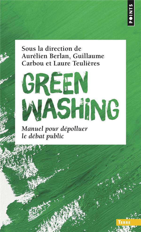 Greenwashing : Manuel pour dépolluer le débat public