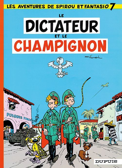 Spirou et Fantasio Tome 7 : le dictateur et le champignon