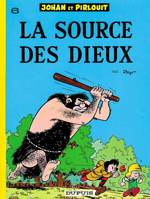 Johan et Pirlouit Tome 6 : la source des dieux