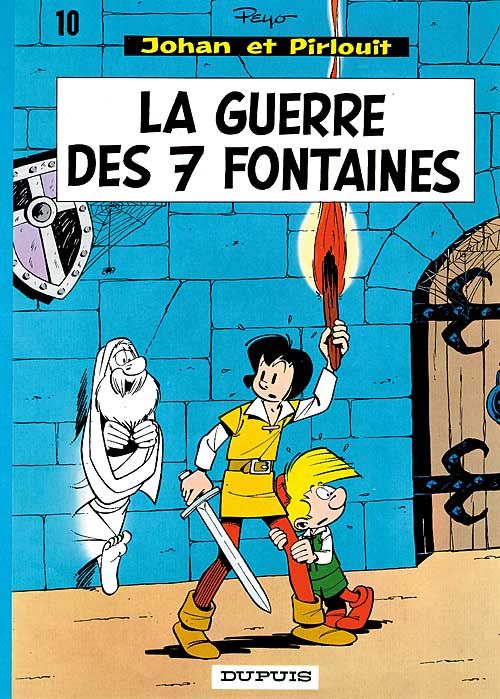 Johan et Pirlouit Tome 10 : la guerre des 7 fontaines