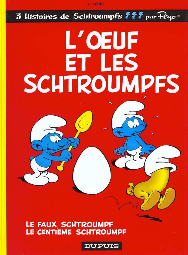 Les Schtroumpfs Tome 4 : l'oeuf et les Schtroumpfs, le faux Schtroumpf  et le centième Schtroumpf