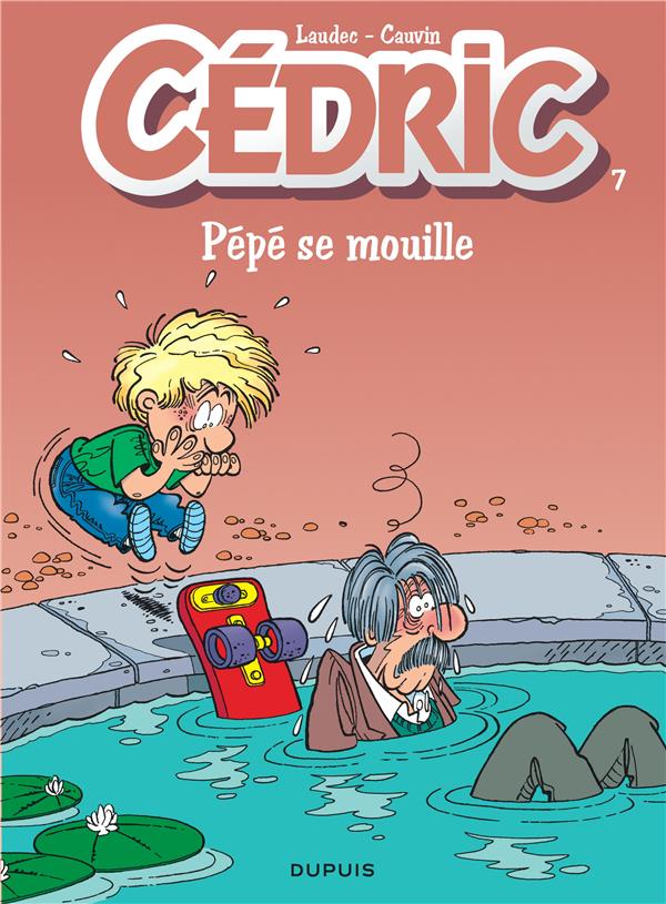 Cédric Tome 7 : pépé se mouille