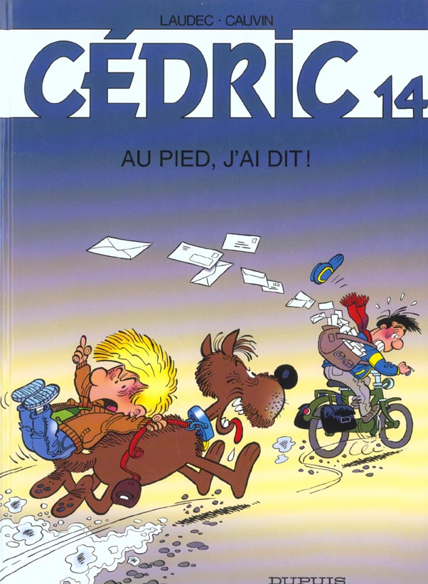 Cédric Tome 14 : au pied, j'ai dit !