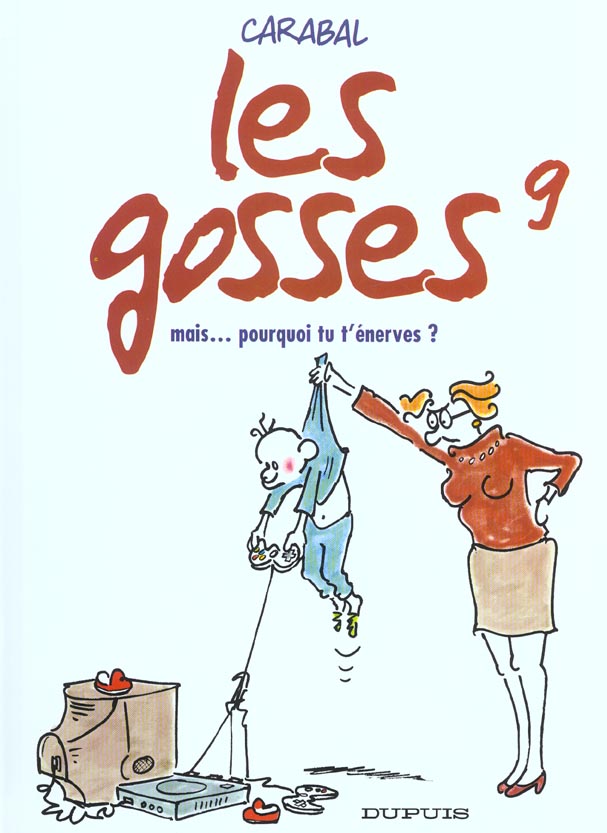 Les gosses Tome 9 ; mais... pourquoi tu t'enerves - flash vidéo