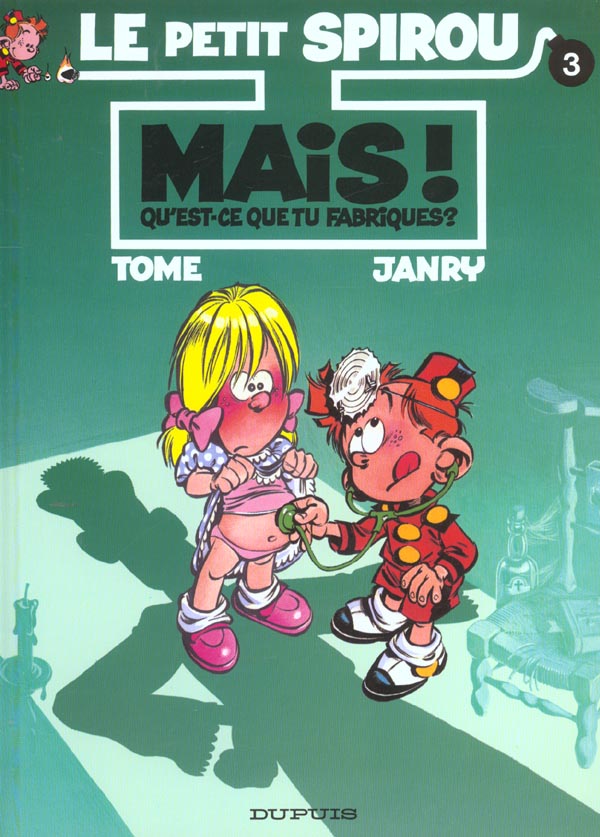 Le Petit Spirou Tome 3 : mais ! qu'est-ce que tu fabriques ?