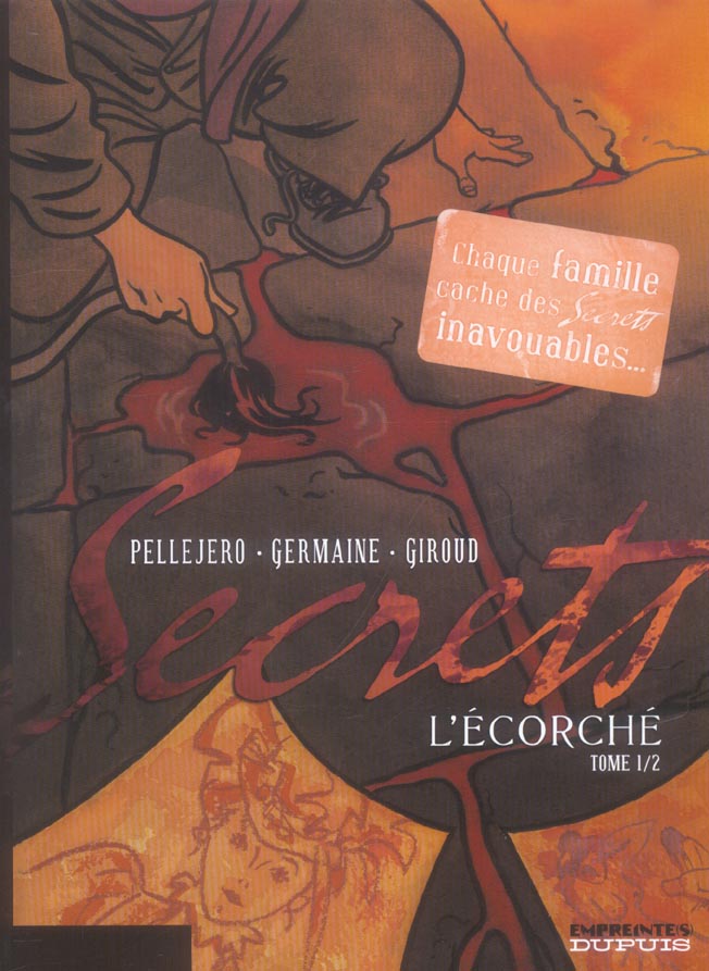 Secrets, l'écorché Tome 1