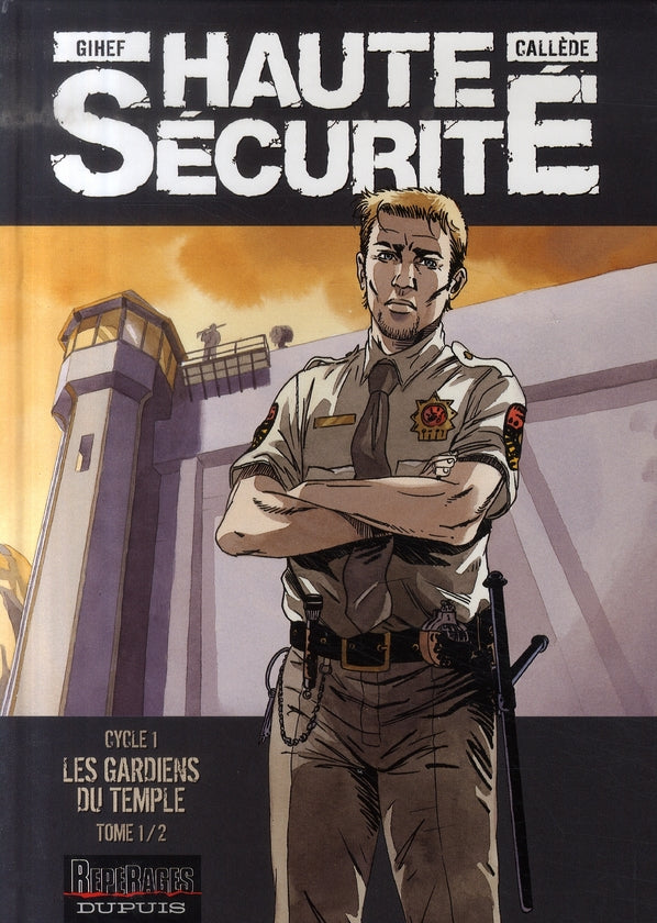 Haute sécurité ; cycle 1 ; les gardiens du temple Tome 1