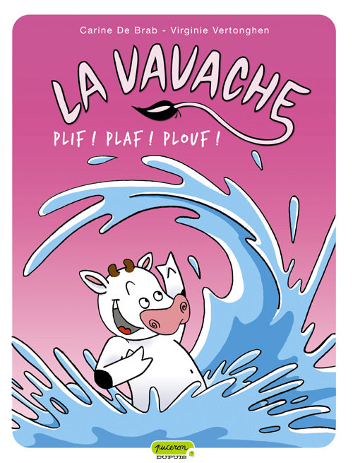La vavache Tome 1 ; plif ! plaf ! plouf !